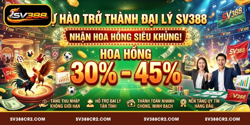 Đại lý hoa hồng 30 – 45% doanh thu ròng cực hấp dẫn