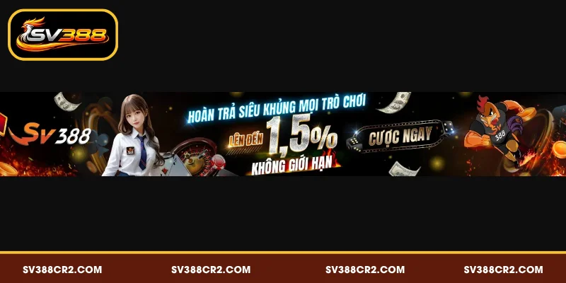 Hoàn trả siêu khủng mỗi trò chơi lên đến 1.5% tại SV388