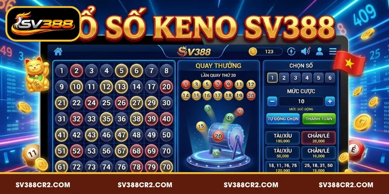Xổ Số Keno SV388 - Theo Dõi Nhanh, Tiện Lợi, Đơn Giản 2 Khái quát về xổ số Keno SV388